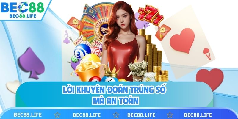 Lời khuyên đoán trúng số mà an toàn