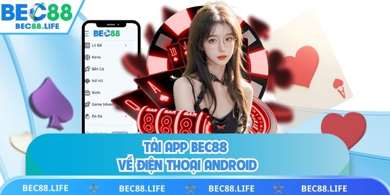 Tải app BEC88 về điện thoại ANDROID